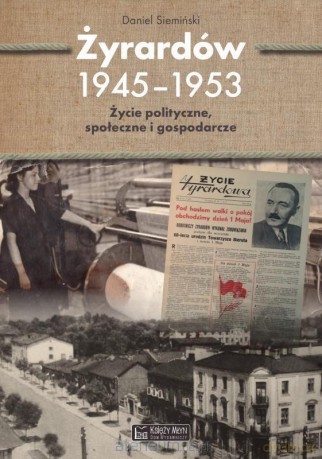 Żyrardów 1945-1953 - Daniel Siemiński [KSIĄŻKA]