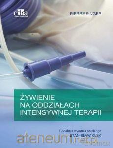 Żywienie na oddziałach intensywnej terapii - Pierre Singer [KSIĄŻKA]