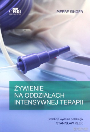 Żywienie na oddziałach intensywnej terapii - Pierre Singer [KSIĄŻKA]
