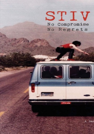 Stiv: No Compromise. No Regrets [DVD]