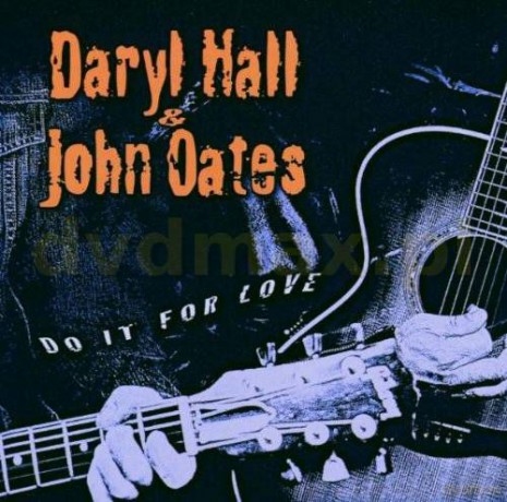 Daryl Hall & John Otes: Do It for Love [CD]
