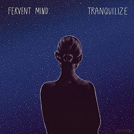 Fervent Mind: Tranquilize [CD]