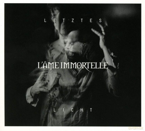 L'Ame Immortelle: Letztes Licht [CD]