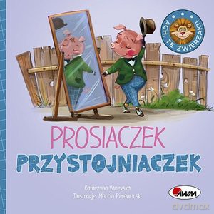 Ach te zwierzaki Prosiaczek przystojniaczek - Katarzyna Vanevska [KSIĄŻKA]