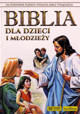 Biblia dla dzieci i młodzieży [KSIĄŻKA]