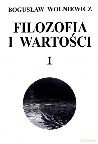 Filozofia i wartości I (wyd. 2019) - Bogusław Wolniewicz [KSIĄŻKA]