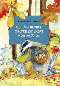 Jesień w Klinice Małych Zwierząt w Leśnej Górce - Tomasz Szwed [KSIĄŻKA]