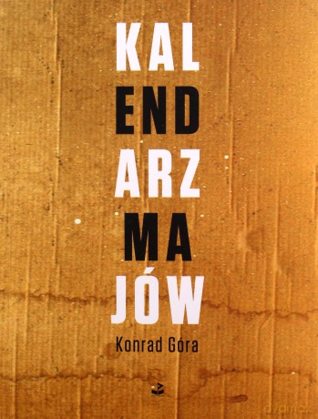 Kalendarz majów - Konrad Góra [KSIĄŻKA]