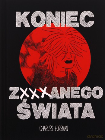 Koniec zxxxanego świata - Charles Forsman [KOMIKS]