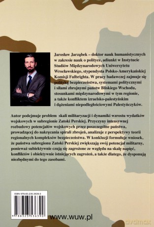 Militaryzacja subregionu Zatoki Perskiej w perspektywie teorii regionalnych kompleksów bezpieczeństwa - Jarosław Jarząbek [KSIĄŻKA]