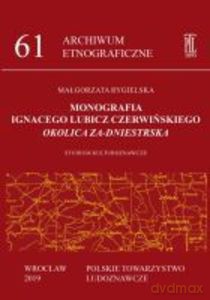 Monografia Ignacego Lubicz Czerwińskiego Okolica Za-dniestrska Studium kulturoznawcze - Małgorzata Rygielska [KSIĄŻKA]
