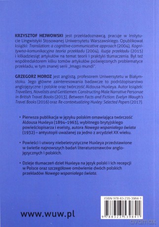 Nowe wspaniałe światy Aldousa Huxleya i ich recepcja w Polsce - Krzysztof Hejwowski, Grzegorz Moroz [KSIĄŻKA]