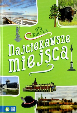 Oto Polska Najciekawsze miejsca - Renata Falkowska [KSIĄŻKA]