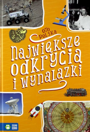 Oto Polska Największe odkrycia i wynalazki - Renata Falkowska [KSIĄŻKA]