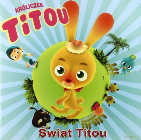 Króliczek Titou: Świat Titou [CD]