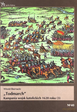 Todmarch Kampania wojsk katolickich 1620 roku [KSIĄŻKA]