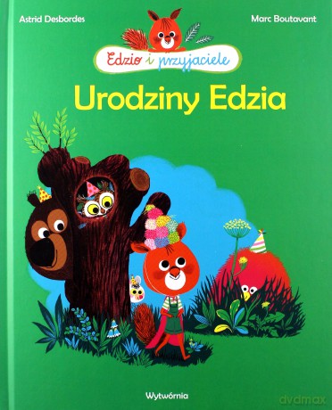 Urodziny Edzia - Astrid Desbordes [KSIĄŻKA]