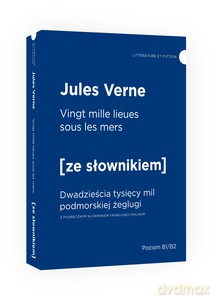 Vingt mille lieues sous les mers - Dwadzieścia tysięcy mil podmorskiej żeglugi z podręcznym słownikiem francusko-polskim - Jules Verne [KSIĄŻKA]
