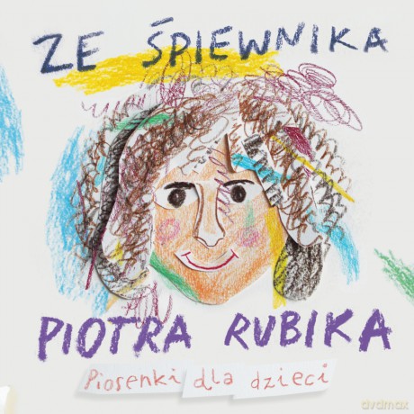 Piotr Rubik: Ze śpiewnika Piotra Rubika. Piosenki dla dzieci (digibook) [CD]