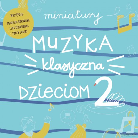 Qndel Tomek Lubert: Miniatury: Muzyka klasyczna dzieciom cz. 2 [CD]
