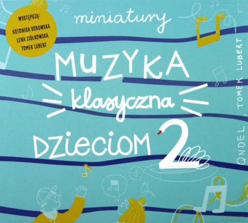 Qndel Tomek Lubert: Miniatury: Muzyka klasyczna dzieciom cz. 2 [CD]