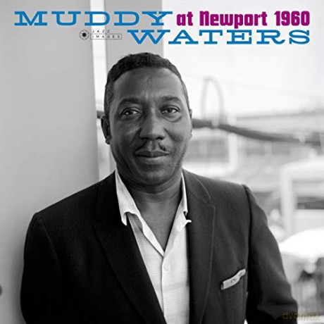 Muddy Waters: At Newport 1960 (Gatefold Packaging Photographs By William Claxton) [Winyl]