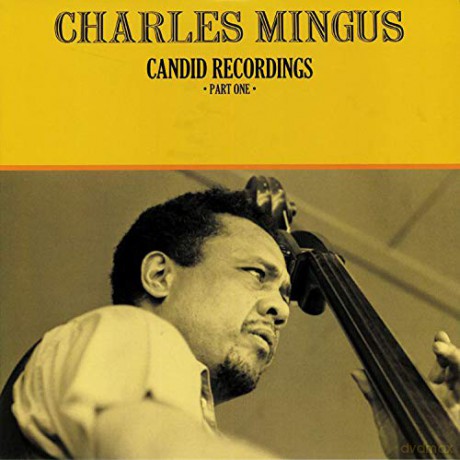 Charles Mingus: Candid Recordings Part One [Winyl]