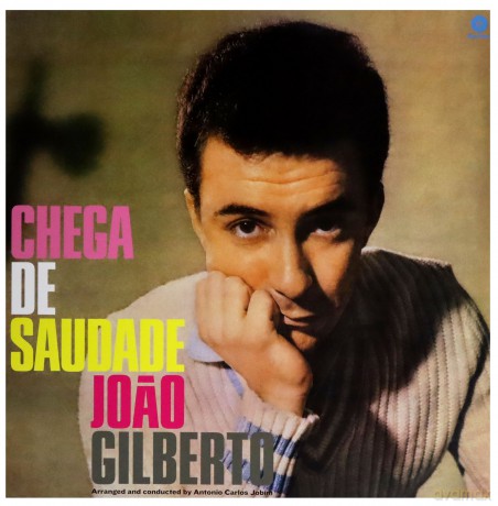 Joao Gilberto: Chega De Saudade (60Th Anniversary Edition) [Winyl]