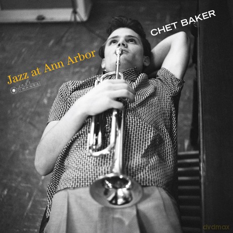 Chet Baker: Jazz At Ann Arbor (Gatefold Packaging Photographs By William Claxton) [Winyl]
