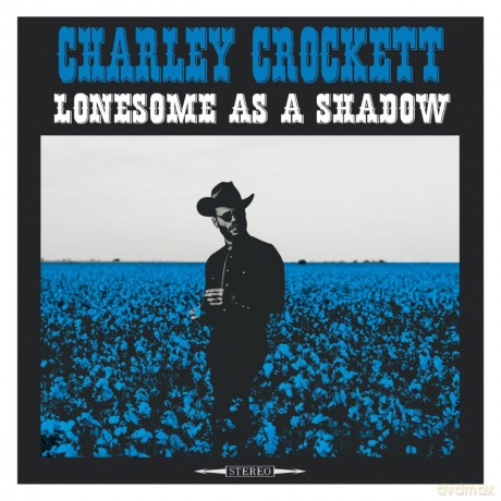 Charley Crockett: Lonesome As A Shadow [Winyl]