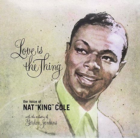 Nat King Cole: Love Is The Thing [Winyl]