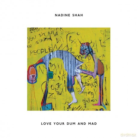 Nadine Shah: Love Your Dum And Mad [Winyl]