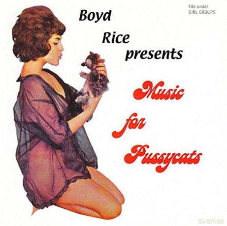 Boyd Rice Presents: Music For Pussycats [Winyl]