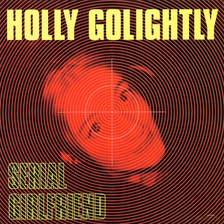 Holly Golightly: Serial Girlfriend [Winyl]