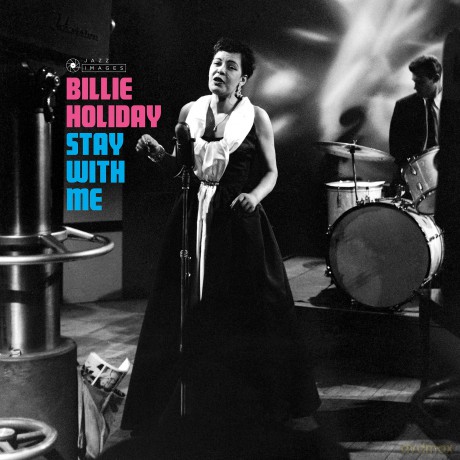 Billie Holiday: Stay With Me (Gatefold Packaging Photographs By William Claxton) [Winyl]