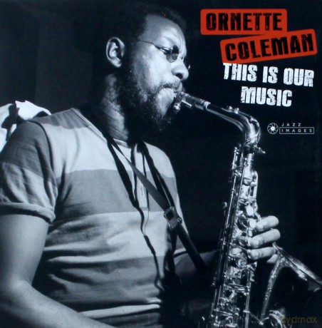 Ornette Coleman: This Is Our Music [Winyl]