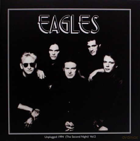 Eagles: Unplugged 1994 (The Second Night) Vol 2 [2xWinyl]