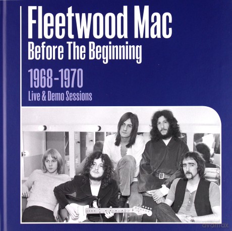 Fleetwood Mac: Before the Beginning - 1968-1970 Rare Live & Demo Sessions (Remastered) [3CD]