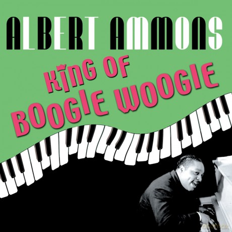 Albert Ammons: King Of Boogie Woogie [2CD]