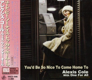 Alexis Cole With One: Youd Be So Nice To Come Home [CD]