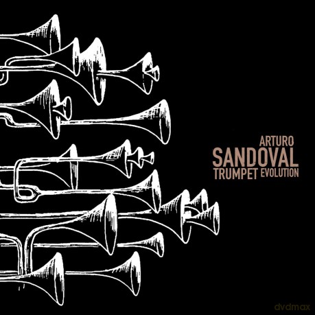 Arturo Sandoval: Trumpet Evolution [CD]