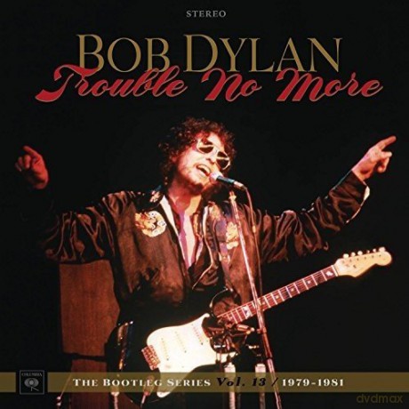 Bob Dylan: Trouble No More: Bootleg Series vol. 13 [2CD]