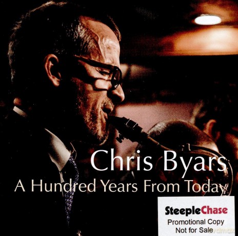 Chris Byars: A Hundred Years From Today [CD]