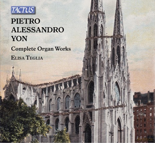 Elisa Teglia: Pietro Alessandro Yon: Complete Organ Works [4CD]