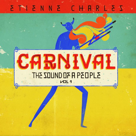 Etienn Charles: Carnival: The Sound Of A People [CD]