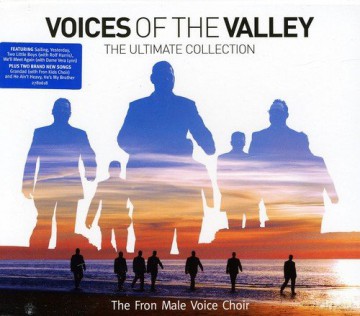 Fron Male Voice Choir: Voices Of The Valley - The Ultimate [CD]