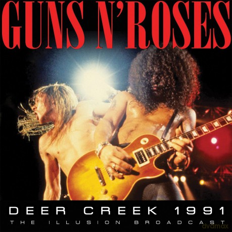 Guns N' Roses: Deer Creek 1991 [2CD]