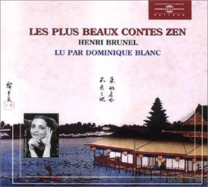Henri Brunel: Les Plus Beaux Contes Zen - Par Dominique Blanc [2CD]