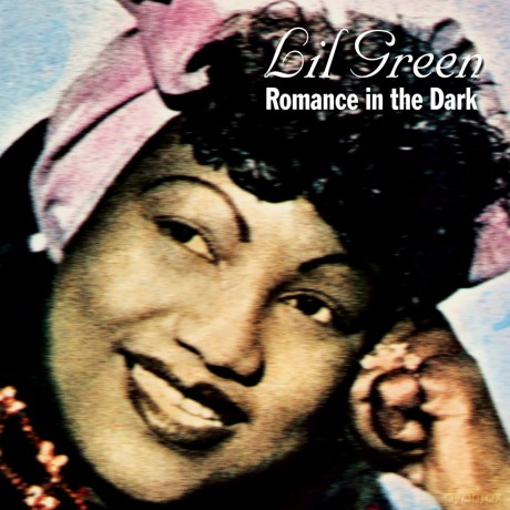 Lil Green: Romance In The Dark [CD]