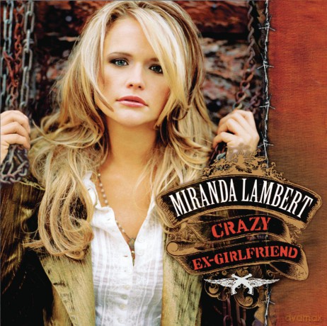 Miranda Lambert: Crazy Ex-Girlfriend [CD]